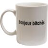 Bonjour Bitches Cup white