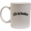 Life is a better cup white