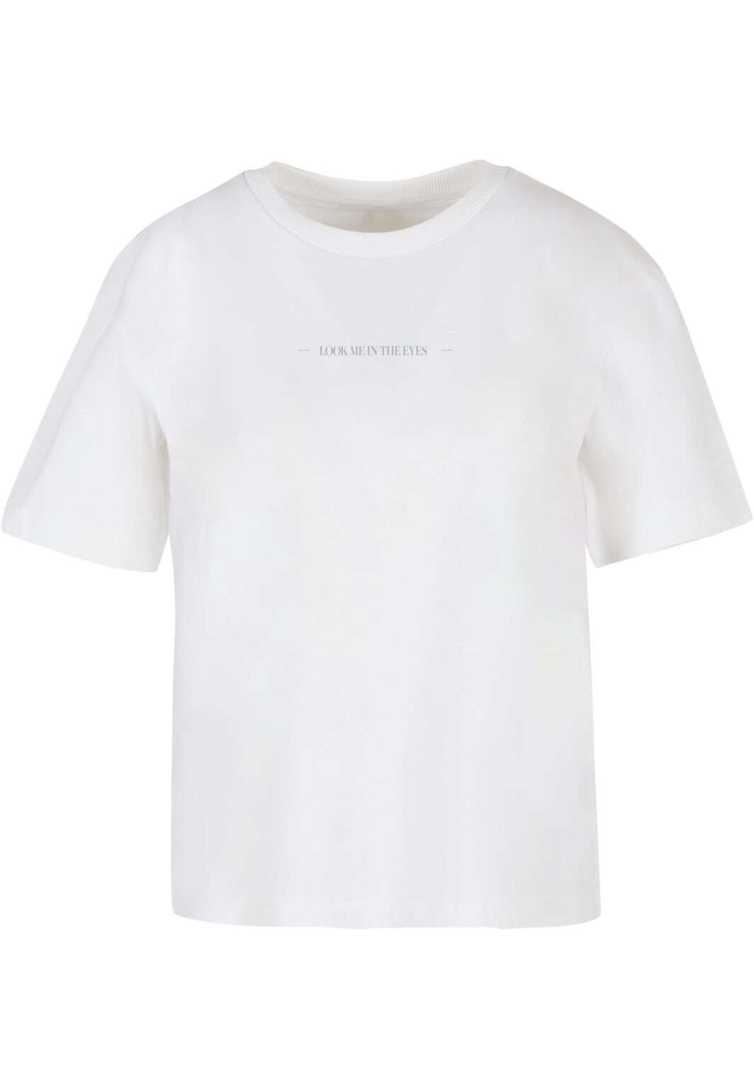 Women's T-shirt Look Me In The Eyes white